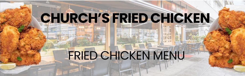 Church’s Fried Chicken: Cooking Style, Calories, and Why It’s So Popular